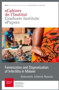 Julianne Boetumelo Nyasulu - Feminization and Stigmatization of Infertility in Malawi.