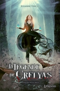 Julianne Viricel - La légende de Crélyas - Version intégrale.