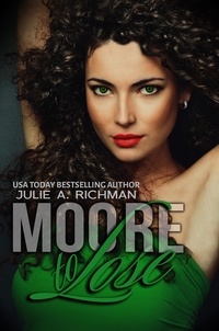  Julie A. Richman - Moore to Lose - Needing Moore Series, #2.