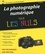 La photographie numérique pour les nuls 16e édition