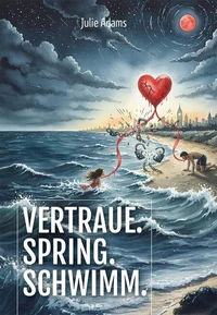 Vertraue. Spring. Schwimm.