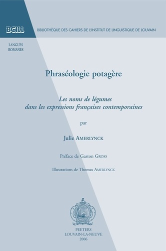 Julie Amerlynck - Phraséologie potagère - Les noms de légumes dans les expressions françaises contemporaines.