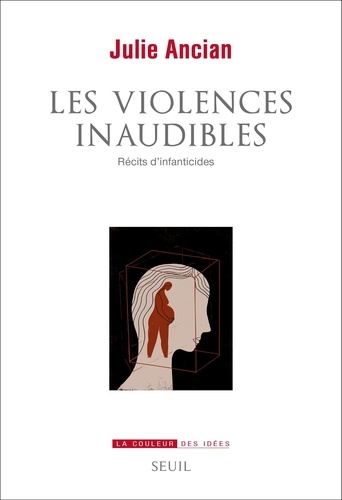 Les violences inaudibles. Récits d'infanticides