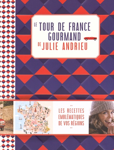 Le tour de France gourmand de Julie Andrieu