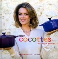 Julie Andrieu - Mes Cocottes par Julie Andrieu.