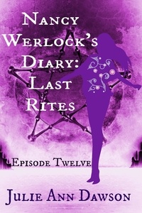  Julie Ann Dawson - Nancy Werlock's Diary: Last Rites - Nancy Werlock's Diary, #12.
