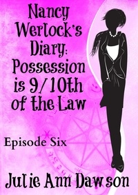  Julie Ann Dawson - Nancy Werlock's Diary: Possession is 9/10th of the Law - Nancy Werlock's Diary, #6.