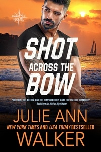  Julie Ann Walker - Shot Across The Bow - The Deep Six, #5.