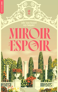 Julie-Anne Bastard et JC Staignier - De Miroir et d'amour - tome 2 - De Miroir et d'Espoir.