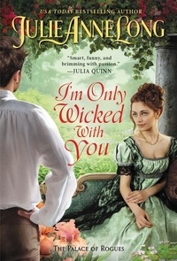 Julie Anne Long - I'm Only Wicked with You - The Palace of Rogues.
