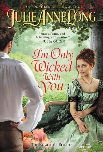 Julie Anne Long - I'm Only Wicked with You - The Palace of Rogues.