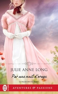 Julie Anne Long - Le palais des vauriens Tome 6 : Par une nuit d'orage.
