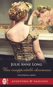 Julie Anne Long - Pennyroyal Green Tome 9 : Une insupportable charmeuse.