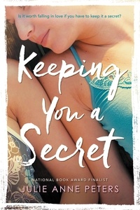 Julie Anne Peters - Keeping You a Secret.