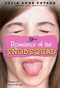 Julie Anne Peters - Romance of the Snob Squad.