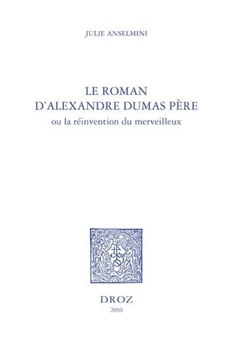 Le roman d'Alexandre Dumas père. Ou la réinvention du merveilleux