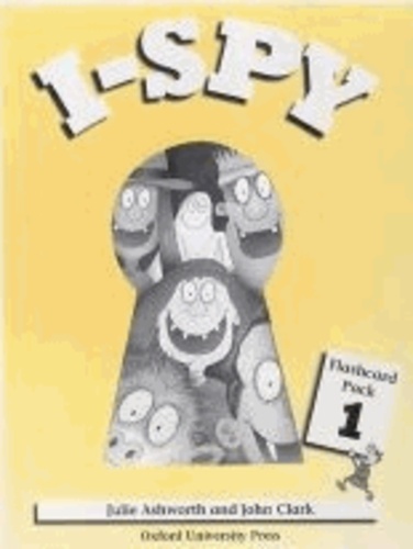 Julie Ashworth et John Clark - I-Spy - Flashcard Pack 1.