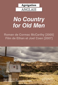Julie Assouly et Yvonne-Marie Rogez - No Country for Old Men - Roman de Cormac McCarthy (2005), film de Ethan et Joel Coen (2007).