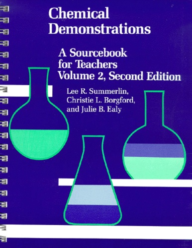 Julie-B Ealy et Lee-R Summerlin - Chemical Demonstrations. A Sourcebook For Teachers, Volume 2, 2nd Edition.