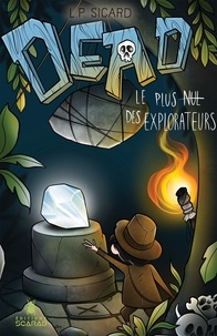 Julie Bédard - DEAD - Le plus nul des explorateurs.