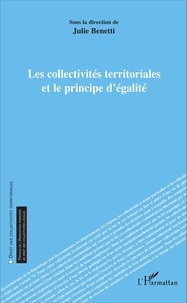 Julie Benetti - Les collectivités territoriales et le principe d'égalité.