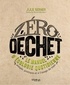 Julie Bernier - Zéro déchet - Le manuel d'écologie quotidienne. Simple, pratique et à l'usage de tous.
