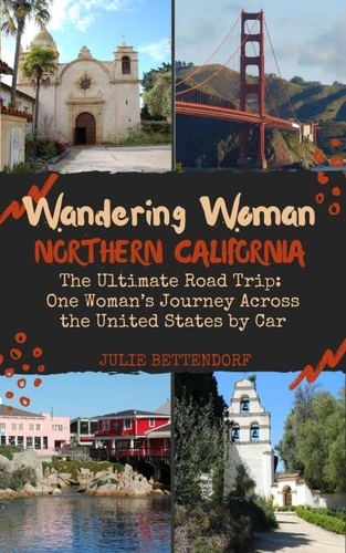  Julie Bettendorf - Wandering Woman: Northern California - Wandering Woman.