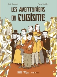 Julie Birmant et Pierre Fouillet - Les aventuriers du cubisme.