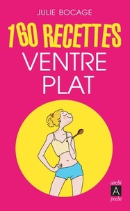 Julie Bocage - 160 recettes ventre plat.