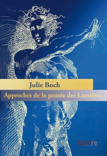 Julie Boch - Approches de la pensée des Lumières.