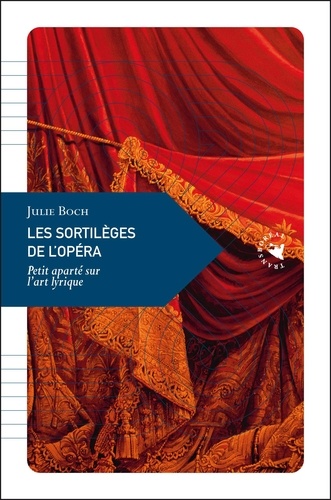Julie Boch - Les sortilèges de l'opéra - Petit aparté sur l'art lyrique.