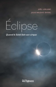 Julie Bolduc-Duval et Joël Leblanc - Éclipse - Quand le Soleil fait son cirque.