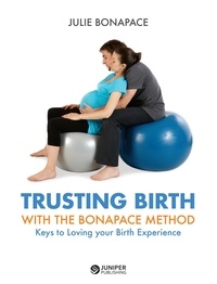 Julie Bonapace - Trusting Birth With The Bonapace Method - Keys to Loving your Birth Experience.