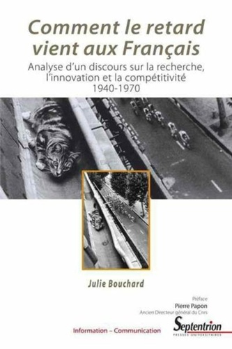Comment le retard vient aux Français. Analyse d'un discours sur la recherche, l'innovation et la compétitivité, 1940-1970