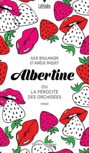 Albertine ou la férocité des orchidées