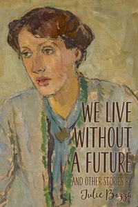 We Live without a Future and Other Stories