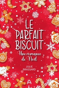 Julie Brassard - Le parfait biscuit.
