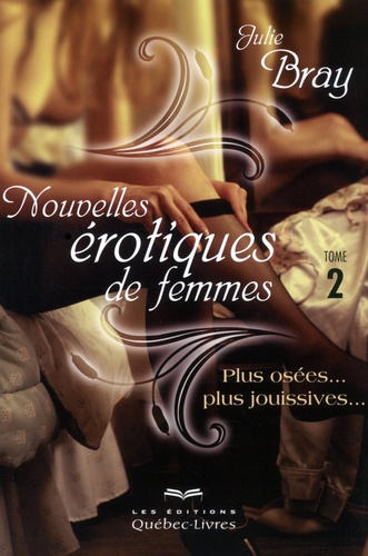 Julie Bray - Nouvelles érotiques de femmes tome 2.