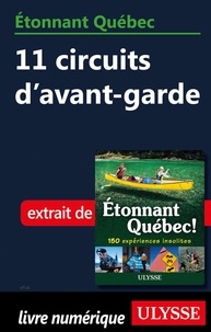 Julie Brodeur - Etonnant Québec - 11 circuits d'avant-garde.
