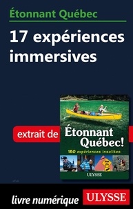 Julie Brodeur - Etonnant Québec - 17 expériences immersives.