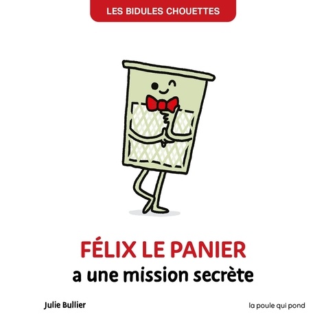 Félix le panier a une mission secrète de Julie Bullier - Album - Livre -  Decitre