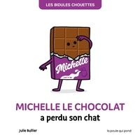 Julie Bullier - Michelle le chocolat a perdu son chat.