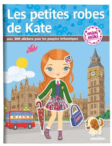 Julie Camel - Les petites robes de Kate - Avec 300 stickers pour tes poupées britanniques.