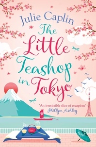 Julie Caplin - The Little Teashop in Tokyo.