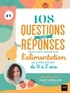 Julie Carillon - 108 questions et leurs réponses pour tout savoir sur l'alimentation de votre enfant de 0 à 2 ans.