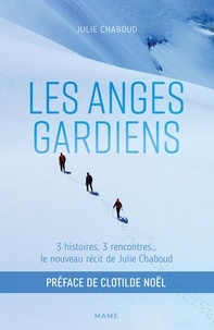 Julie Chaboud - Les Anges gardiens - 3 histoires, 3 rencontres….
