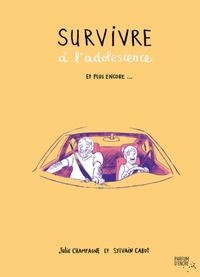 Julie Champagne et Sylvain Cabot - Survivre à l'adolescence - Et plus encore....