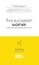 Julie Chapon et Cristina Garmendia - Five European Women - Shaping European business performance.