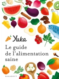Julie Chapon et Anthony Berthou - Yuka - Le guide de l'alimentation saine.