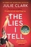 The Lies I Tell. A twisty and engrossing thriller about a woman who cannot be trusted, from the bestselling author of The Flight